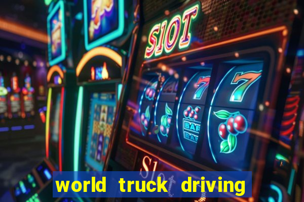 world truck driving simulator dinheiro infinito